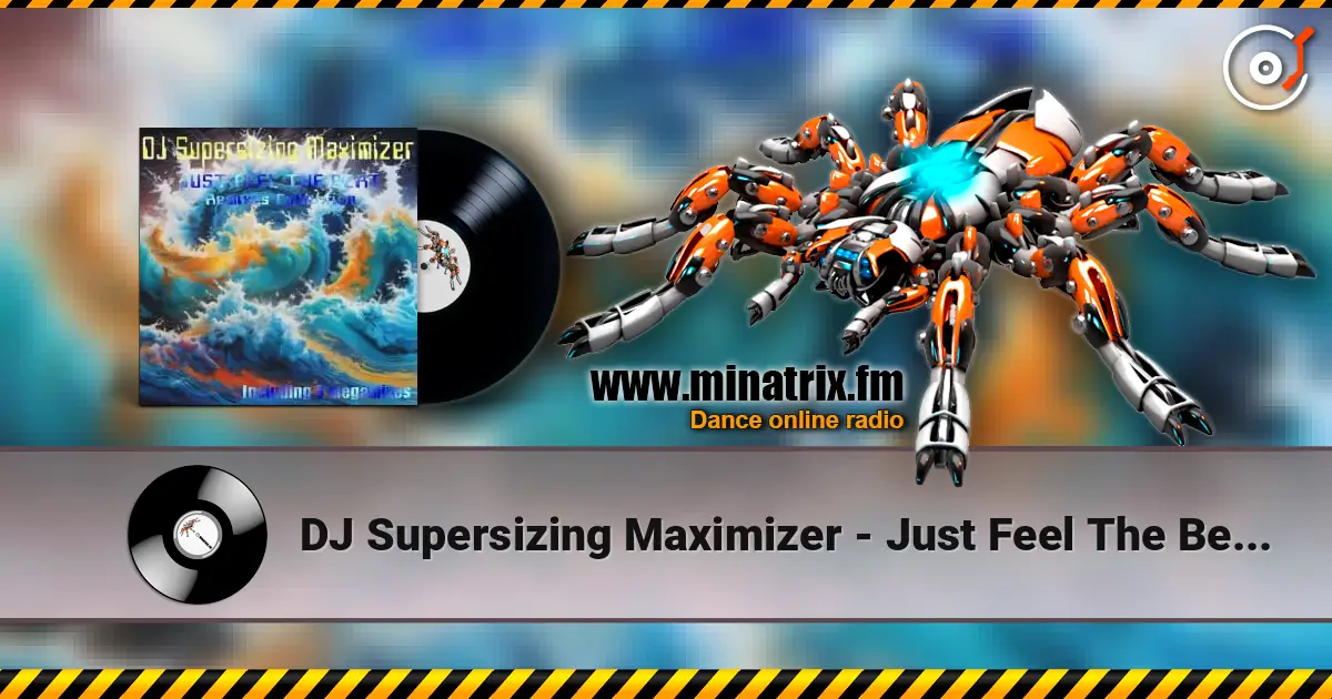 DJ Supersizing Maximizer - Just Feel The Beat (Radio Version) écouter en ligne en haute qualité | Minatrix.FM