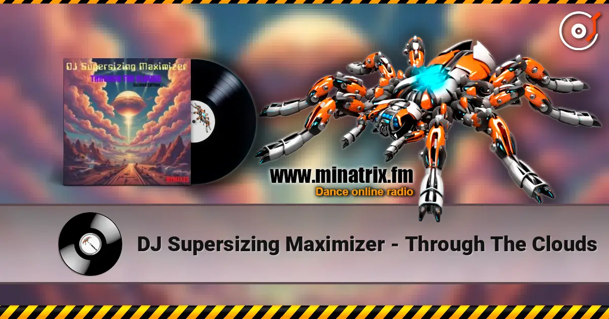 DJ Supersizing Maximizer - Through The Clouds écouter en ligne en haute qualité | Minatrix.FM