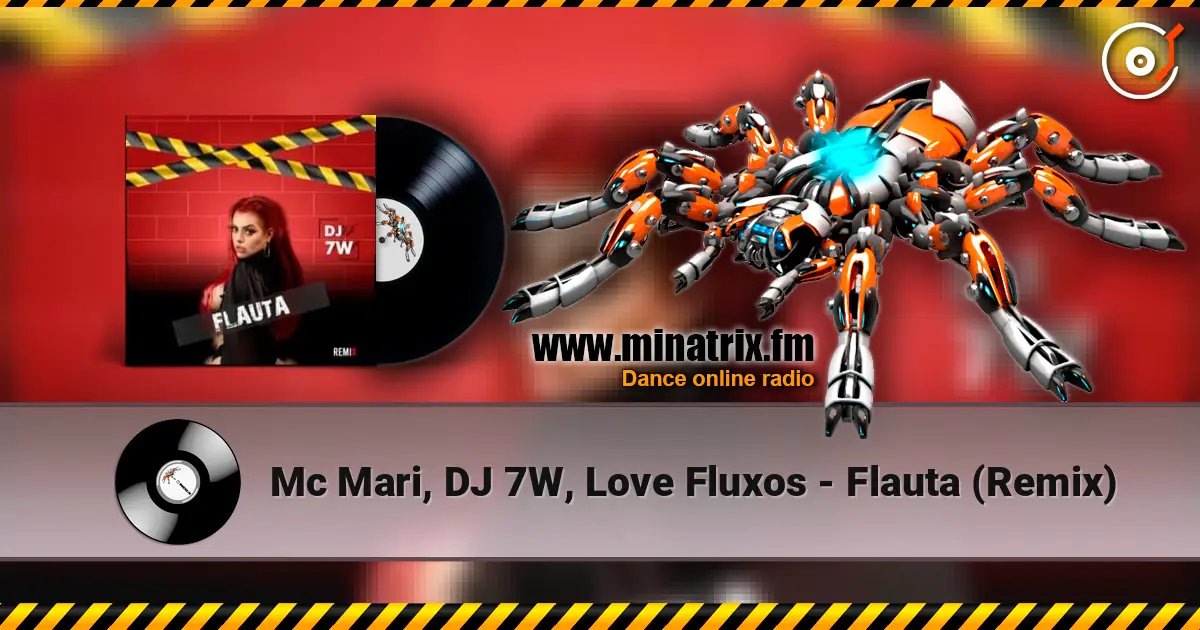 Mc Mari, DJ 7W, Love Fluxos - Flauta (Remix) écouter en ligne en haute qualité | Minatrix.FM