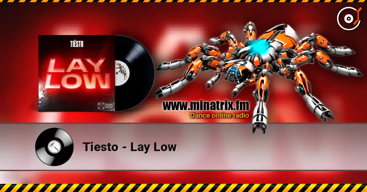 Tiesto - Lay Low écouter en ligne en haute qualité | Minatrix.FM