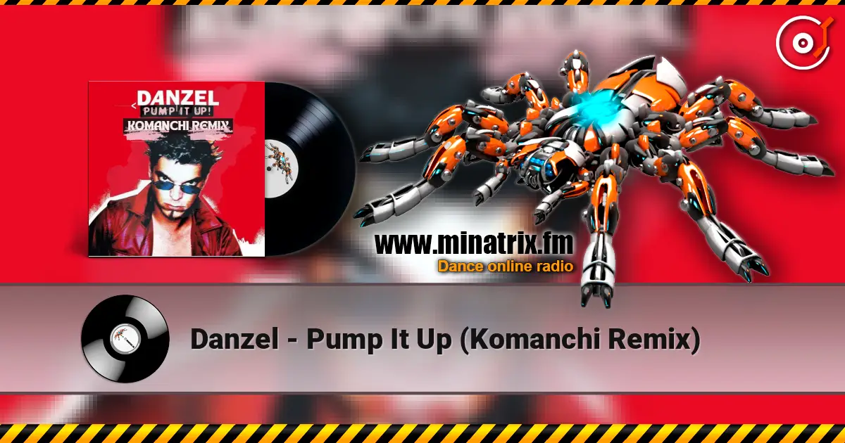 Danzel - Pump It Up (Komanchi Remix) écouter en ligne en haute qualité | Minatrix.FM