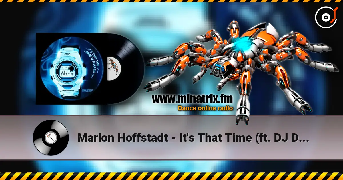 Marlon Hoffstadt - It's That Time (ft. DJ Daddy Trance) écouter en ligne en haute qualité | Minatrix.FM
