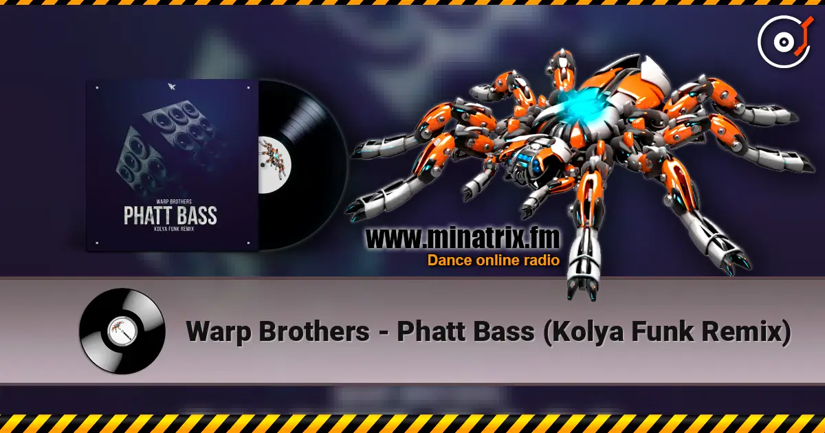 Warp Brothers - Phatt Bass (Kolya Funk Remix) écouter en ligne en haute qualité | Minatrix.FM