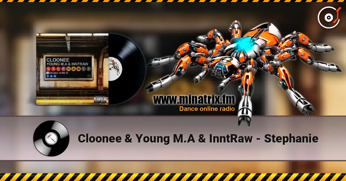 Cloonee & Young M.A & InntRaw - Stephanie écouter en ligne en haute qualité | Minatrix.FM