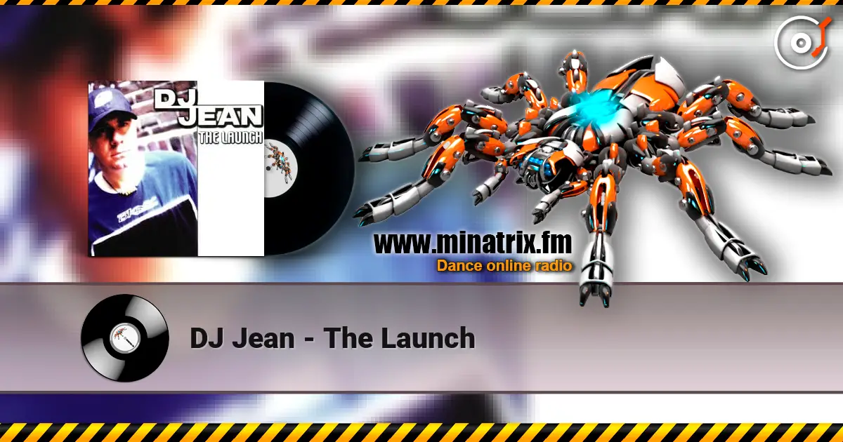 DJ Jean - The Launch écouter en ligne en haute qualité | Minatrix.FM