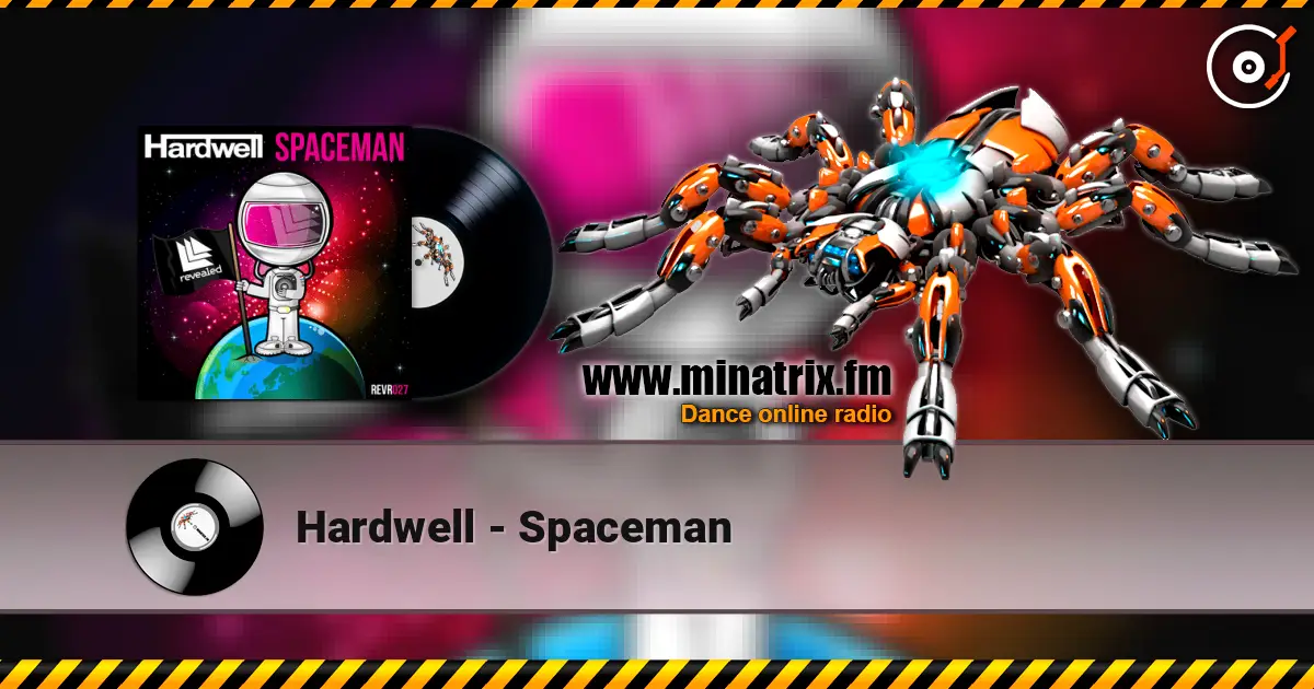 Hardwell - Spaceman écouter en ligne en haute qualité | Minatrix.FM
