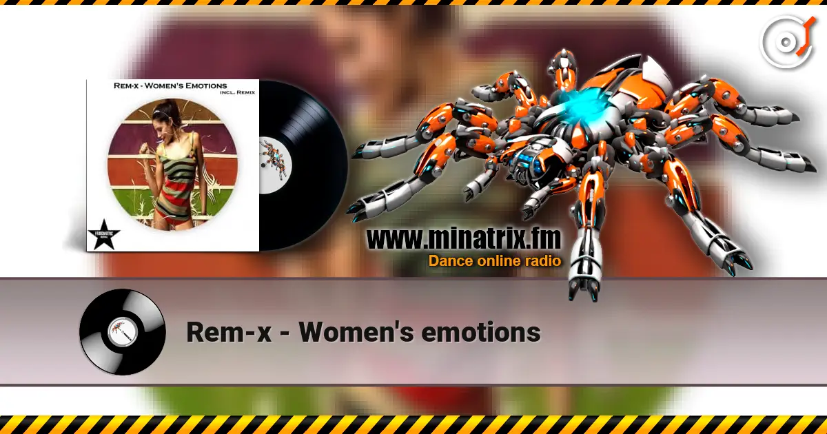 Rem-x - Women's emotions écouter en ligne en haute qualité | Minatrix.FM