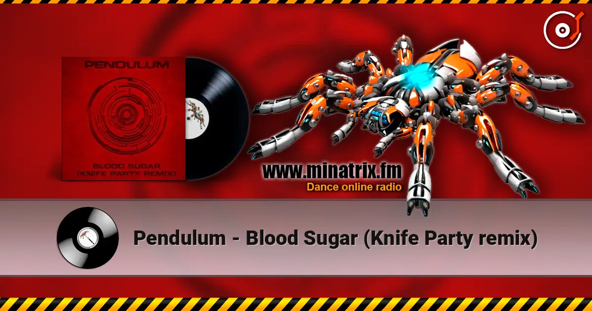 Pendulum - Blood Sugar (Knife Party remix) écouter en ligne en haute qualité | Minatrix.FM