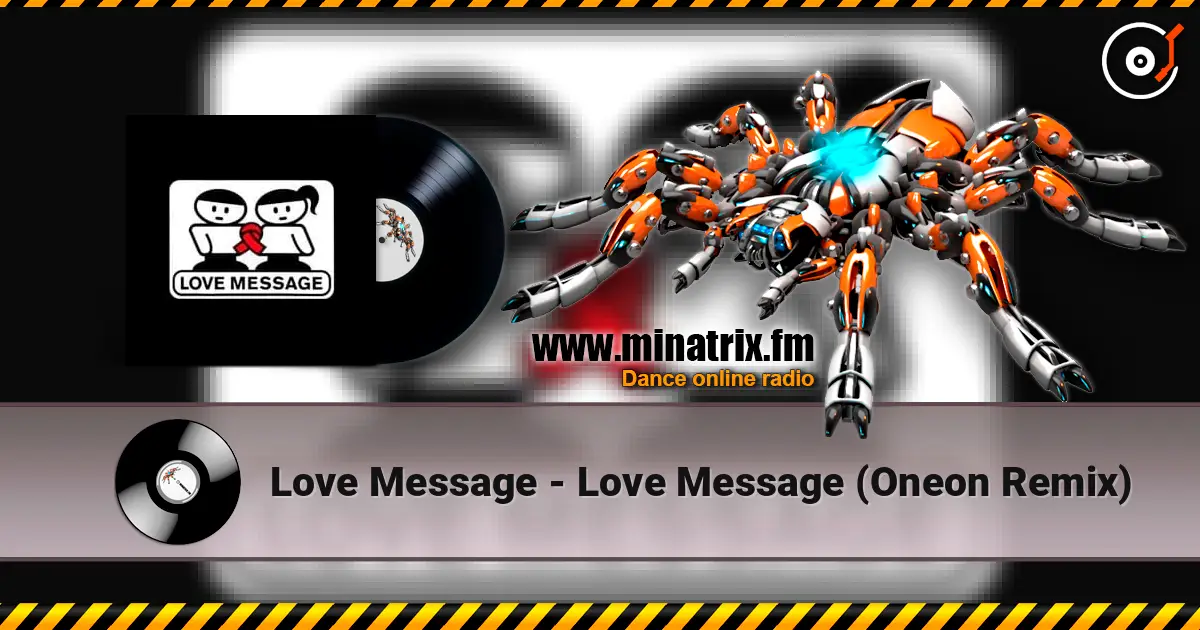 Love Message - Love Message (Oneon Remix) écouter en ligne en haute qualité | Minatrix.FM