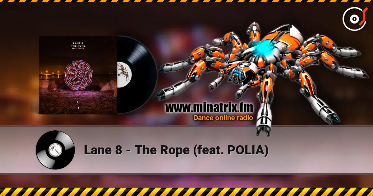 Lane 8 - The Rope (feat. POLIA) écouter en ligne en haute qualité | Minatrix.FM
