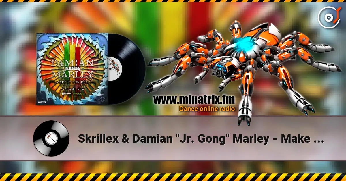 Skrillex & Damian "Jr. Gong" Marley - Make It Bun Dem écouter en ligne en haute qualité | Minatrix.FM