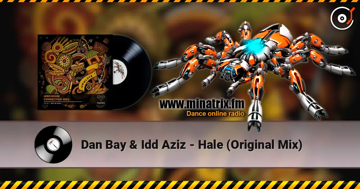 Dan Bay & Idd Aziz - Hale (Original Mix) écouter en ligne en haute qualité | Minatrix.FM