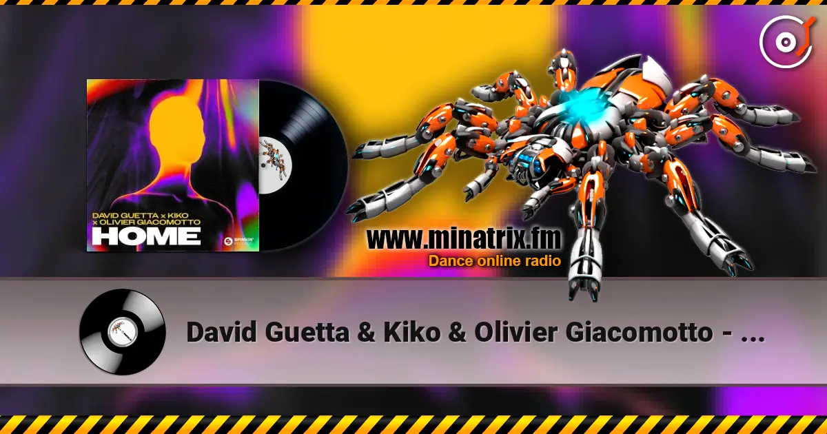 David Guetta & Kiko & Olivier Giacomotto - Home écouter en ligne en haute qualité | Minatrix.FM
