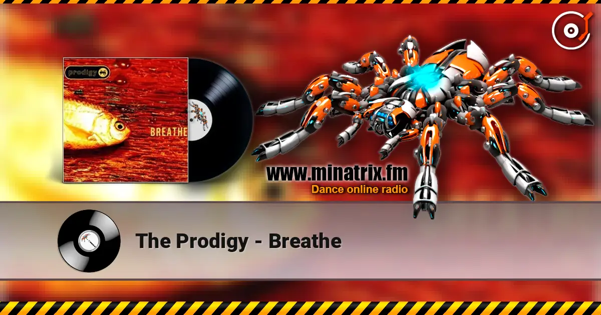 The Prodigy - Breathe écouter en ligne en haute qualité | Minatrix.FM
