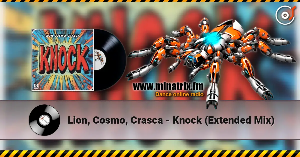Lion, Cosmo, Crasca - Knock (Extended Mix) écouter en ligne en haute qualité | Minatrix.FM