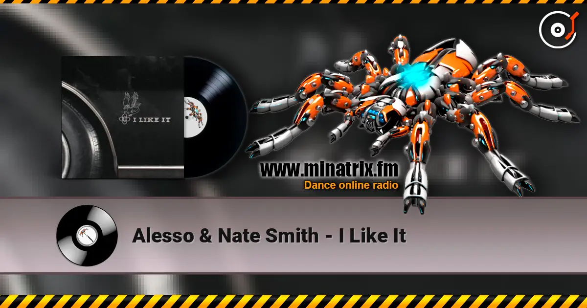 Alesso & Nate Smith - I Like It écouter en ligne en haute qualité | Minatrix.FM