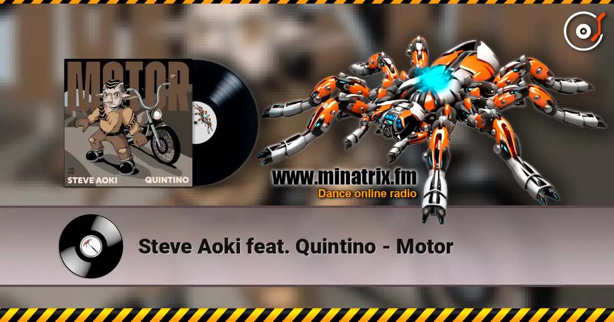 Steve Aoki feat. Quintino - Motor écouter en ligne en haute qualité | Minatrix.FM