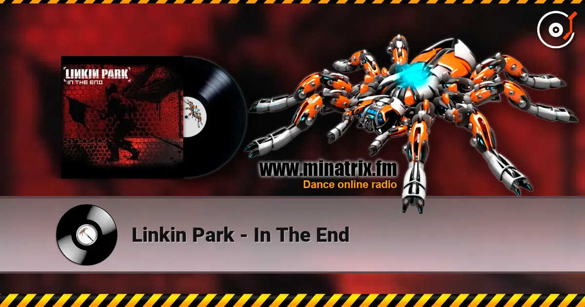 Linkin Park - In The End écouter en ligne en haute qualité | Minatrix.FM