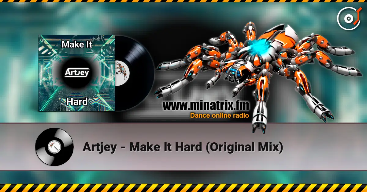 Artjey - Make It Hard (Original Mix) écouter en ligne en haute qualité | Minatrix.FM