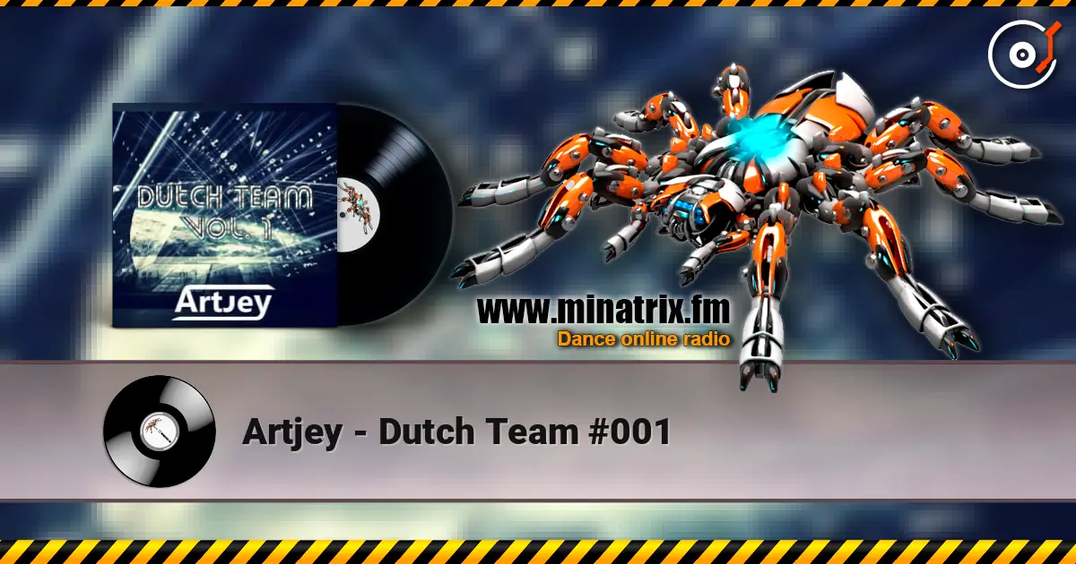 Artjey - Dutch Team #001 écouter en ligne en haute qualité | Minatrix.FM