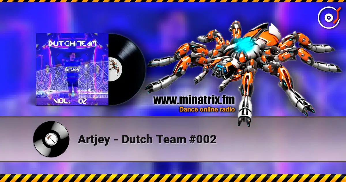 Artjey - Dutch Team #002 écouter en ligne en haute qualité | Minatrix.FM