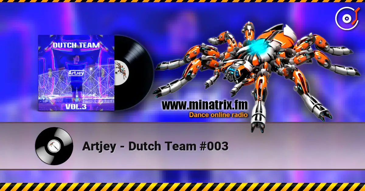 Artjey - Dutch Team #003 écouter en ligne en haute qualité | Minatrix.FM