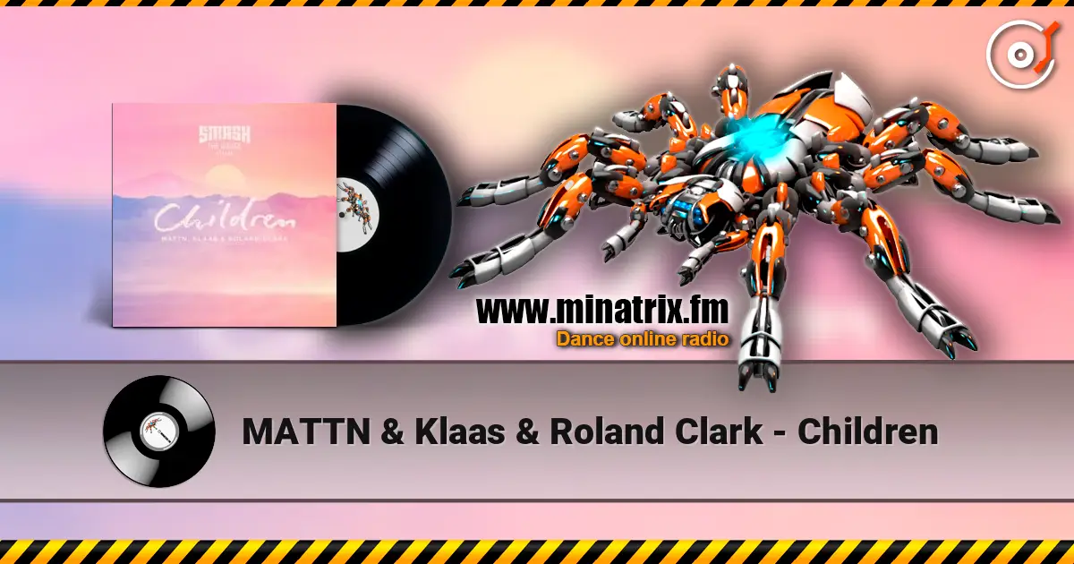 MATTN & Klaas & Roland Clark - Children écouter en ligne en haute qualité | Minatrix.FM
