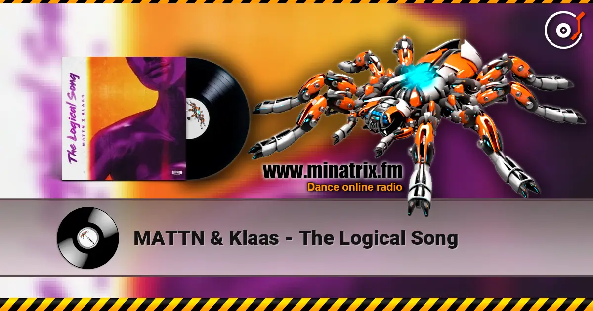 MATTN & Klaas - The Logical Song écouter en ligne en haute qualité | Minatrix.FM