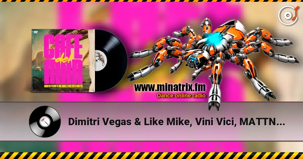 Dimitri Vegas & Like Mike, Vini Vici, MATTN - Cafe Del Mar écouter en ligne en haute qualité | Minatrix.FM