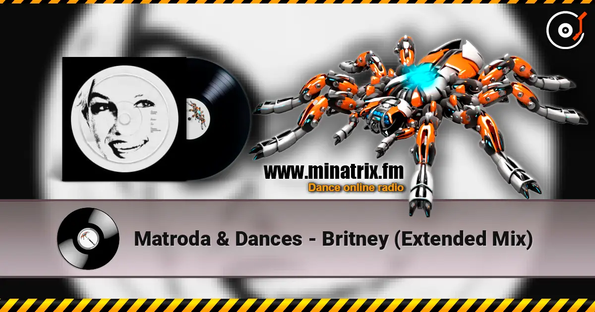 Matroda & Dances - Britney (Extended Mix) écouter en ligne en haute qualité | Minatrix.FM