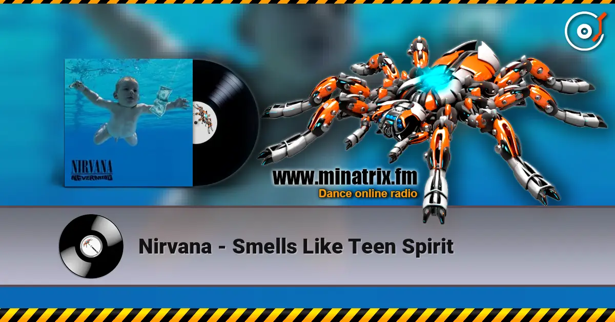 Nirvana - Smells Like Teen Spirit écouter en ligne en haute qualité | Minatrix.FM