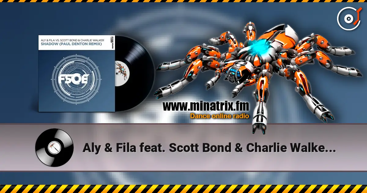 Aly & Fila feat. Scott Bond & Charlie Walker - Shadow (Paul Denton Remix) écouter en ligne en haute qualité | Minatrix.FM