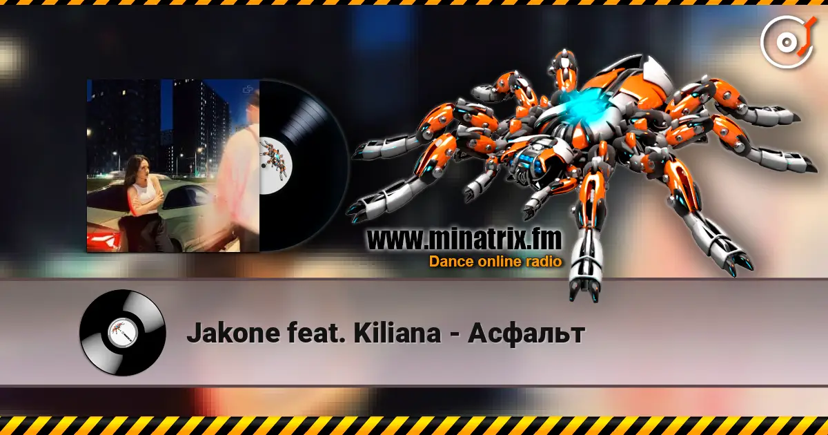 Jakone feat. Kiliana - Асфальт écouter en ligne en haute qualité | Minatrix.FM
