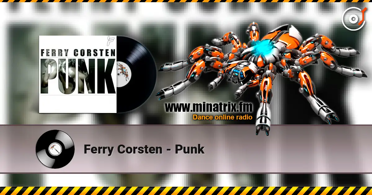 Ferry Corsten - Punk écouter en ligne en haute qualité | Minatrix.FM