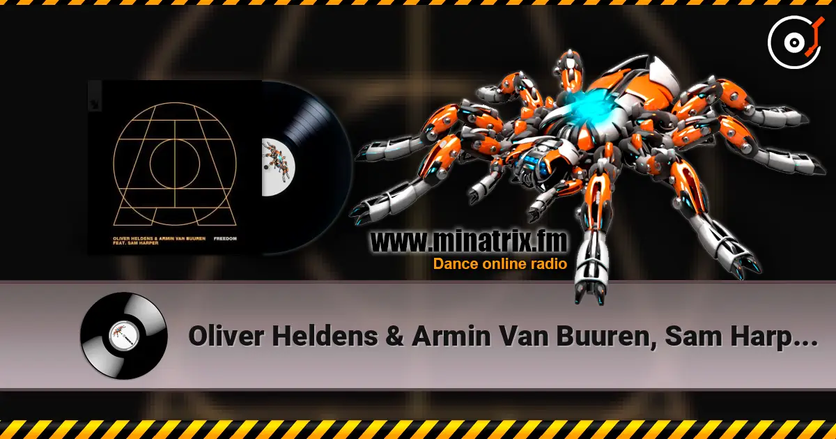 Oliver Heldens & Armin Van Buuren, Sam Harper - Freedom écouter en ligne en haute qualité | Minatrix.FM