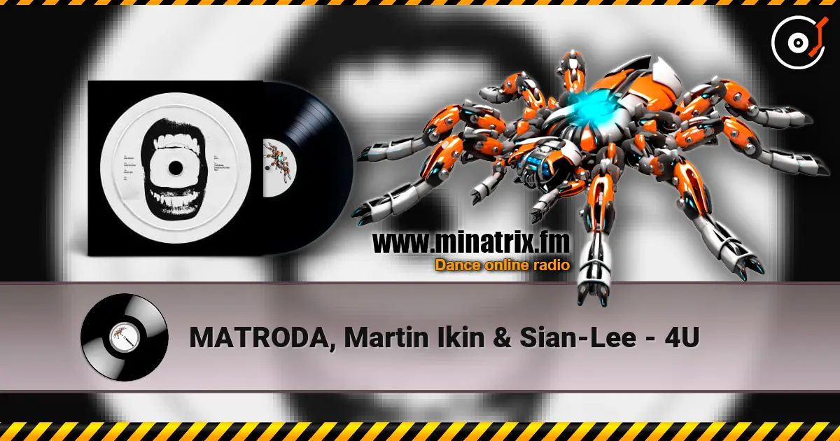MATRODA, Martin Ikin & Sian-Lee - 4U écouter en ligne en haute qualité | Minatrix.FM