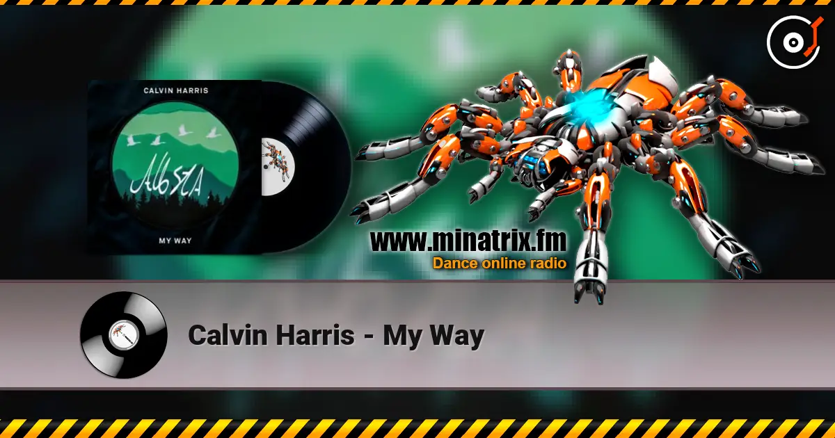 Calvin Harris - My Way écouter en ligne en haute qualité | Minatrix.FM