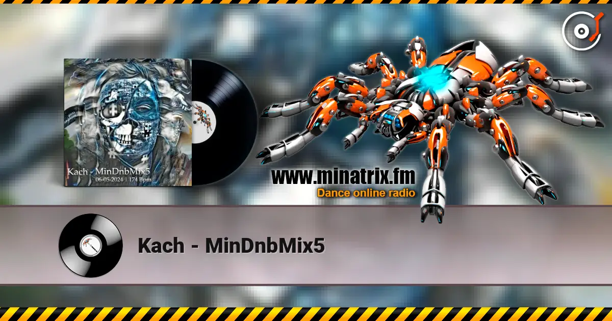 Kach - MinDnbMix5 écouter en ligne en haute qualité | Minatrix.FM