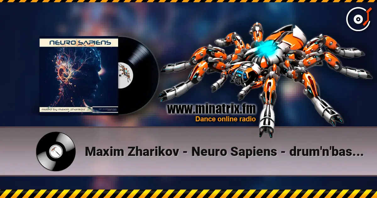 Maxim Zharikov - Neuro Sapiens - drum'n'bass mix écouter en ligne en haute qualité | Minatrix.FM
