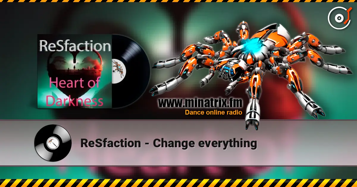 ReSfaction - Change everything écouter en ligne en haute qualité | Minatrix.FM