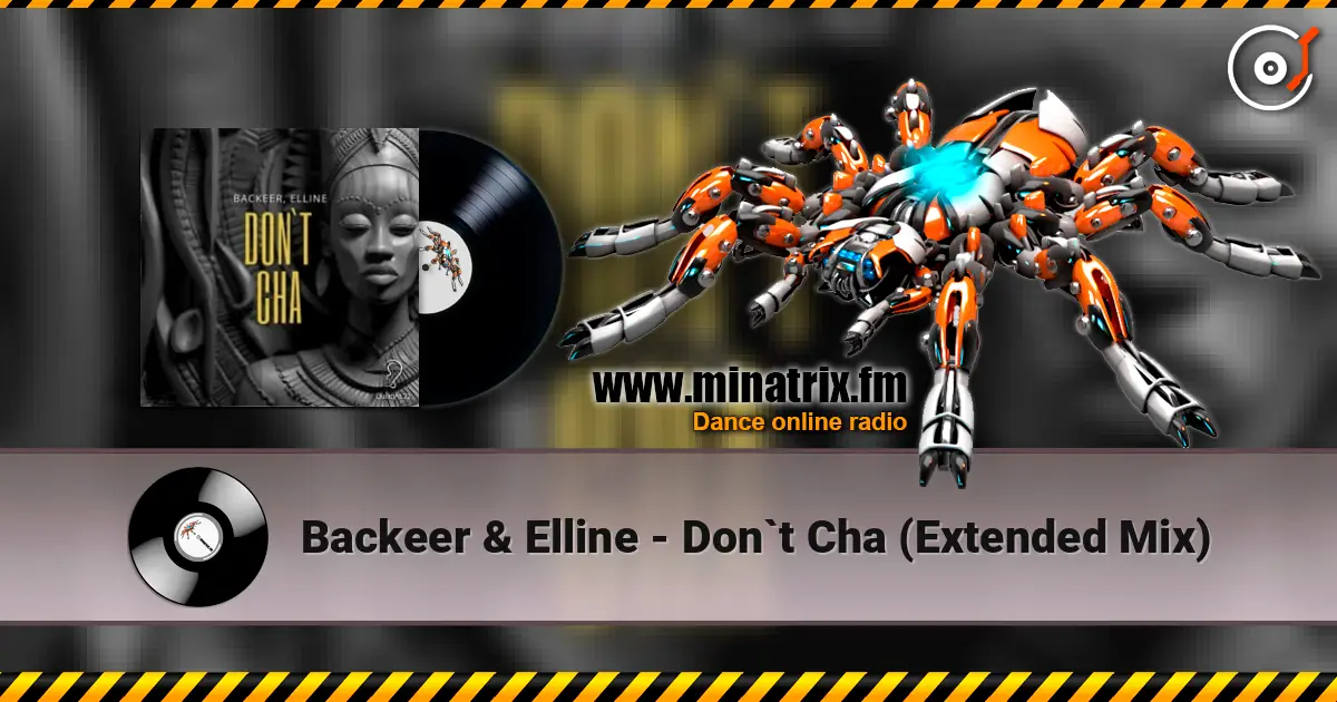 Backeer & Elline - Don`t Cha (Extended Mix) écouter en ligne en haute qualité | Minatrix.FM