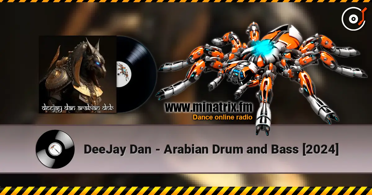 DeeJay Dan - Arabian Drum and Bass [2024] écouter en ligne en haute qualité | Minatrix.FM