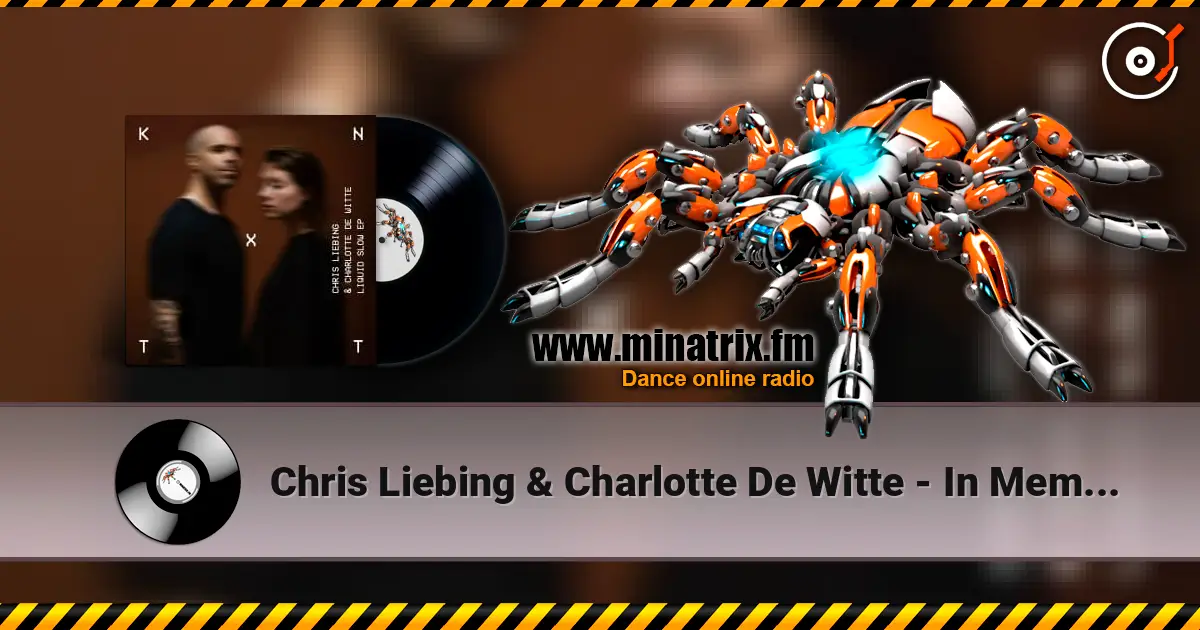 Chris Liebing & Charlotte De Witte - In Memory écouter en ligne en haute qualité | Minatrix.FM