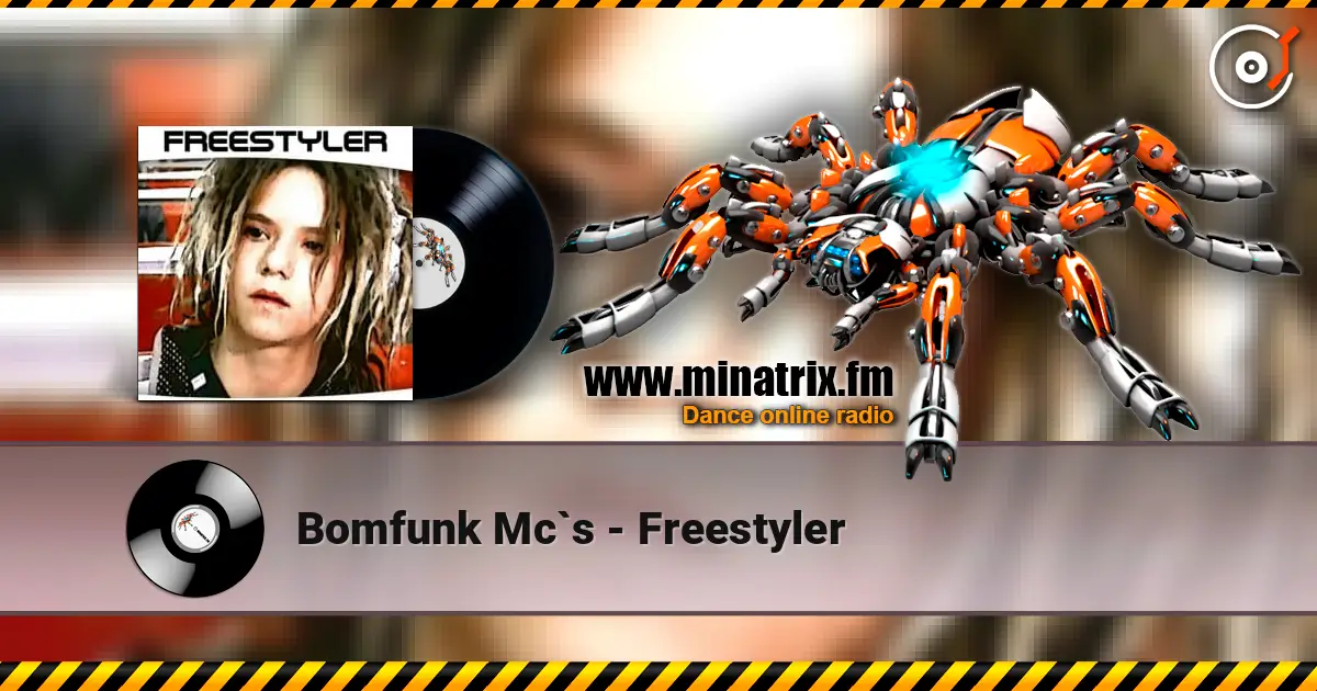 Bomfunk Mc`s - Freestyler écouter en ligne en haute qualité | Minatrix.FM