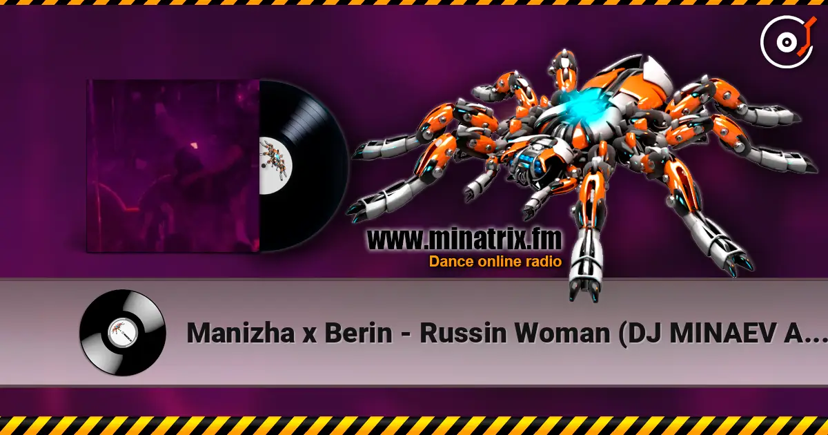 Manizha х Berin - Russin Woman (DJ MINAEV Afro Remix) écouter en ligne en haute qualité | Minatrix.FM