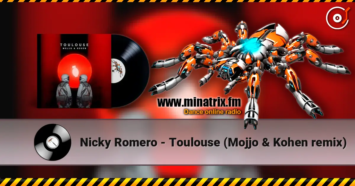 Nicky Romero - Toulouse (Mojjo & Kohen remix) écouter en ligne en haute qualité | Minatrix.FM