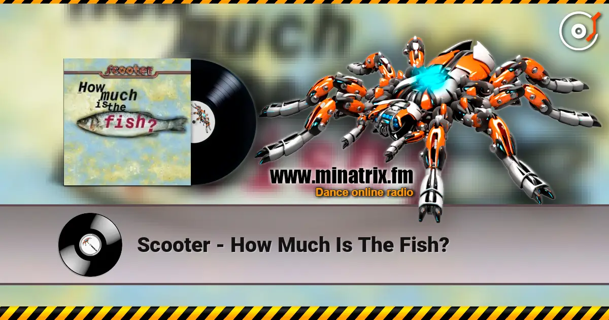 Scooter - How Much Is The Fish? écouter en ligne en haute qualité | Minatrix.FM