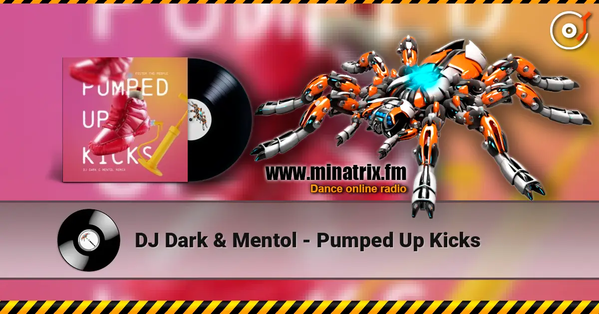 DJ Dark & Mentol - Pumped Up Kicks écouter en ligne en haute qualité | Minatrix.FM
