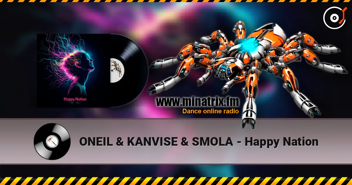 ONEIL & KANVISE & SMOLA - Happy Nation écouter en ligne en haute qualité | Minatrix.FM
