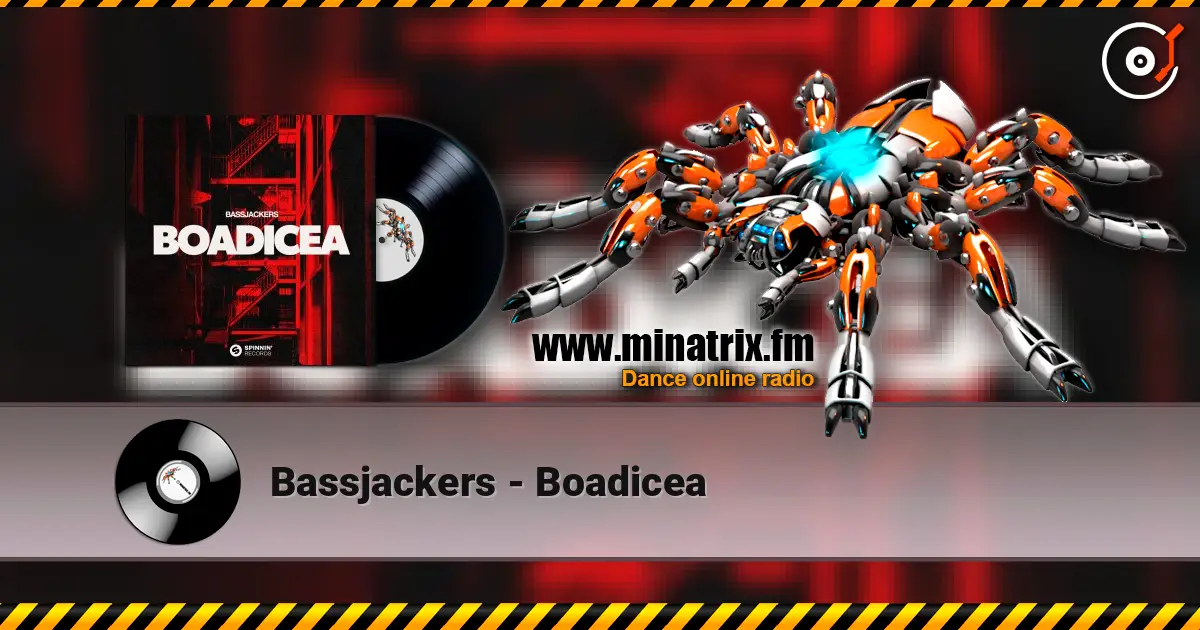Bassjackers - Boadicea écouter en ligne en haute qualité | Minatrix.FM